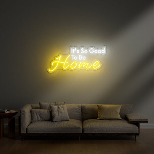 It's So Good To Be Home Neon Sign for Entryway Living Room Cozy Decor