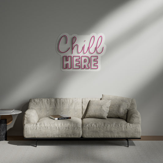 Chill Here Neon Sign for Living Room Game Room Relaxing Decor