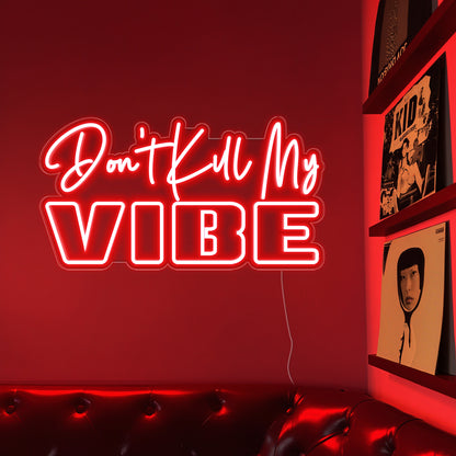 Don't Kill My Vibe Neon Sign for Bedroom Game Room Home Bar Sassy Decor