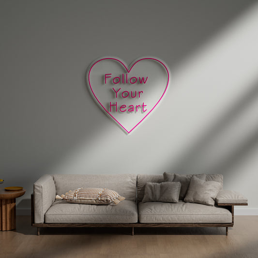 Follow Your Heart Neon Sign for Bedroom Meditation Room Inspirational Decor