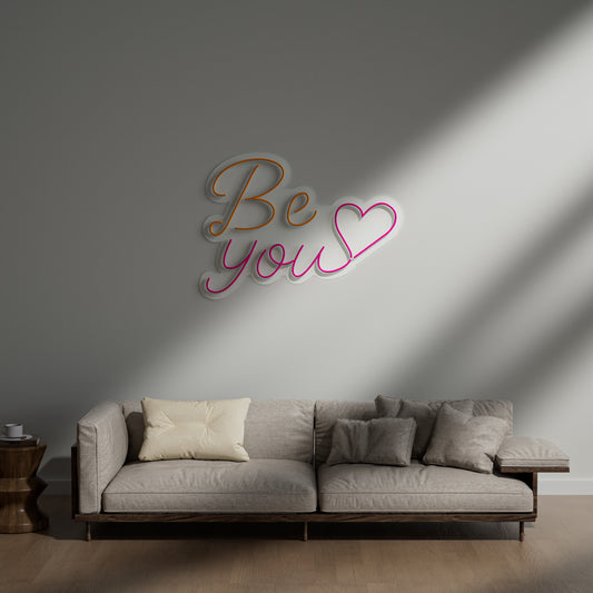 Be You Neon Sign for Bedroom Personal Space Self-Love Empowering Decor