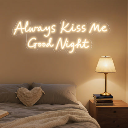 Always Kiss Me Good Night Neon Sign Romantic Bedroom Decor Gift