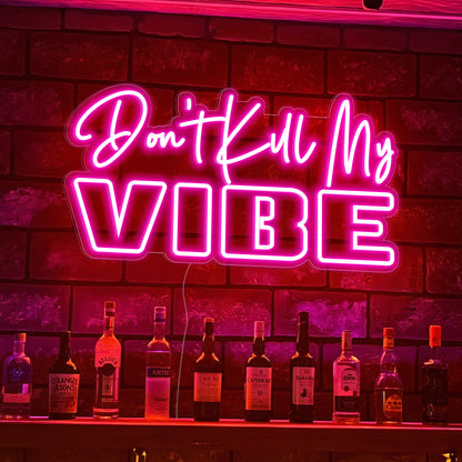 Don't Kill My Vibe Neon Sign for Bedroom Game Room Home Bar Sassy Decor